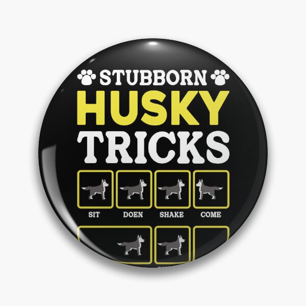 Item preview, Stubborn Husky Tricks Siberian Husky Dog Owner Humor designed and sold by PopStars1993.
