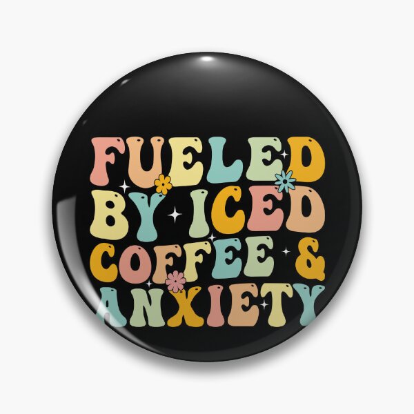 Item preview, Fueled By Iced Coffee & Anxiety Coffee Lover Anxiety Humor Relatable Saying designed and sold by PopStars1993.