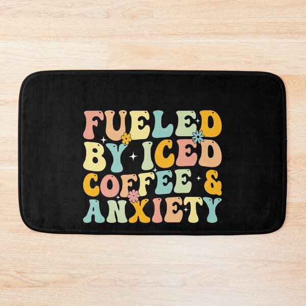 Item preview, Fueled By Iced Coffee & Anxiety Coffee Lover Anxiety Humor Relatable Saying designed and sold by PopStars1993.