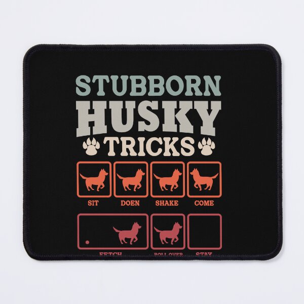 Item preview, Stubborn Husky Tricks Dog Owner Pet Lover Training designed and sold by PopStars1993.