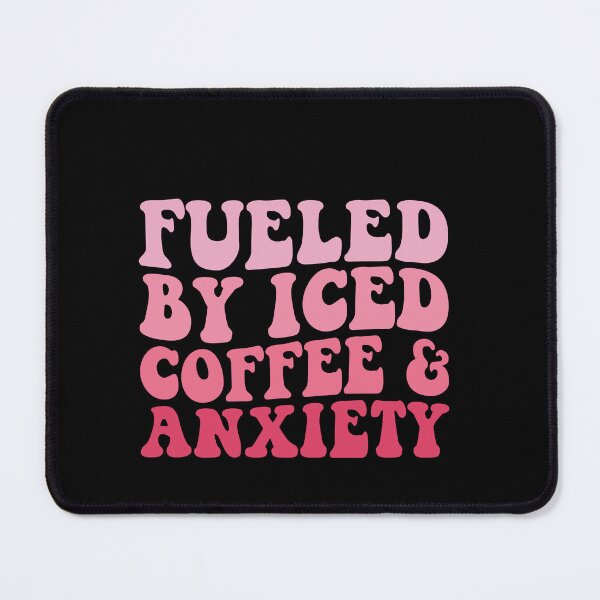 Item preview, Fueled By Iced Coffee & Anxiety Coffee Lover Humor Relatable Statement designed and sold by PopStars1993.