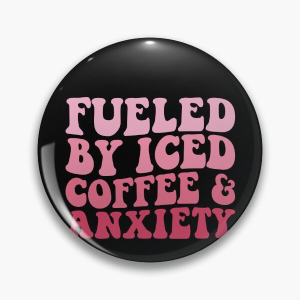 Item preview, Fueled By Iced Coffee & Anxiety Coffee Lover Humor Relatable Statement designed and sold by PopStars1993.