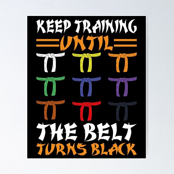 Item preview, Keep Training Until The Belt Turns Black Martial Arts Black Belt Journey designed and sold by PopStars1993.