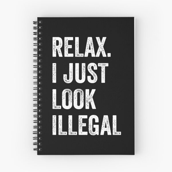 Item preview, Relax I Just Look Illegal designed and sold by moabeArtistic.