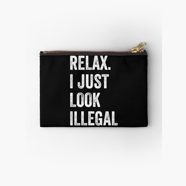 Item preview, Relax I Just Look Illegal designed and sold by moabeArtistic.
