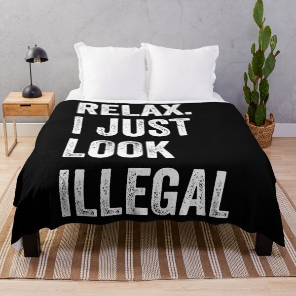 Item preview, Relax I Just Look Illegal designed and sold by moabeArtistic.