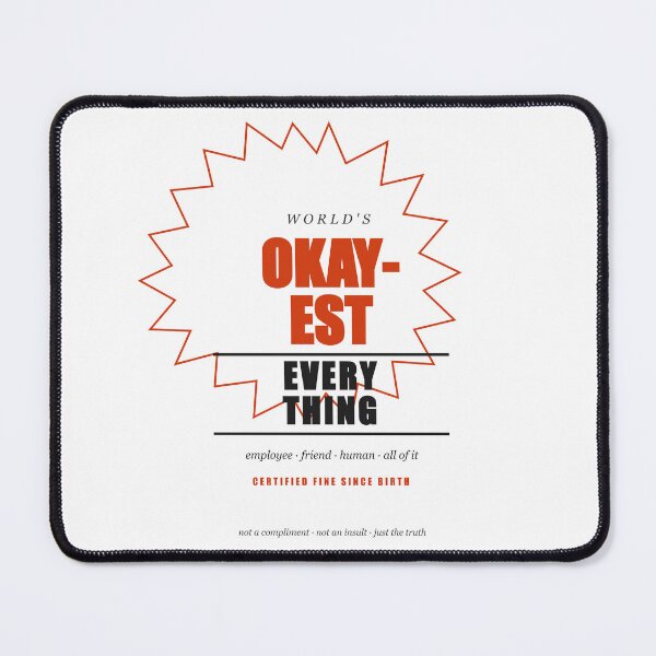 Item preview, Worlds Okayest Everything Funny Sarcastic Ironic Gift designed and sold by Mega-Shopping.
