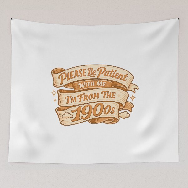 Item preview, Please Be Patient With Me Im From The 1900 S designed and sold by LuveraxArt.