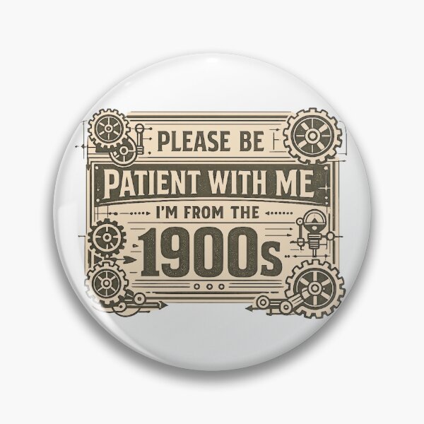 Item preview, Please Be Patient With Me Im From The 1900 S designed and sold by LuveraxArt.