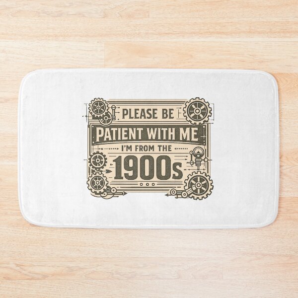Item preview, Please Be Patient With Me Im From The 1900 S designed and sold by LuveraxArt.