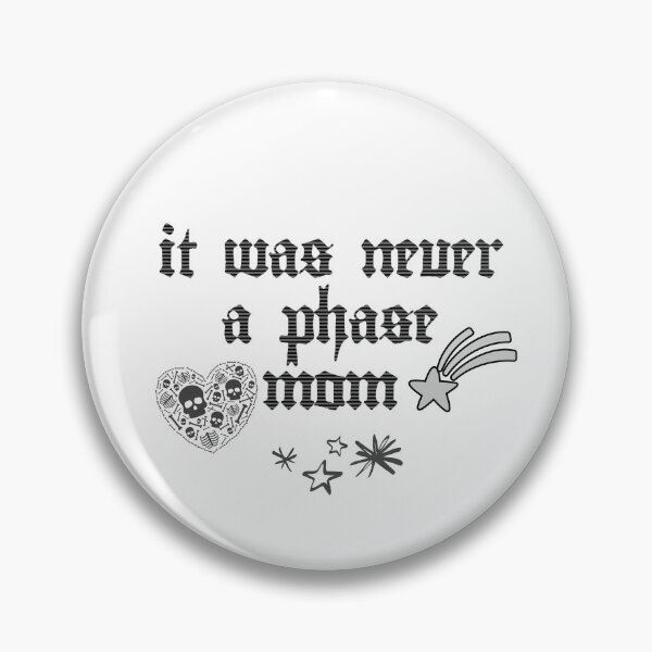 Item preview, It Was Never A Phase Mom, Goth Emo Punk Scene Culture designed and sold by petalandarmour.