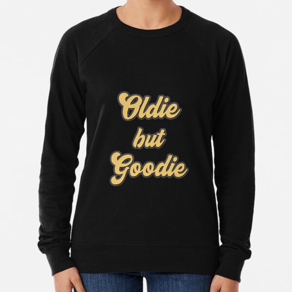 Senior Citizen T-Shirt Gift Oldie but goodie Lightweight Sweatshirt