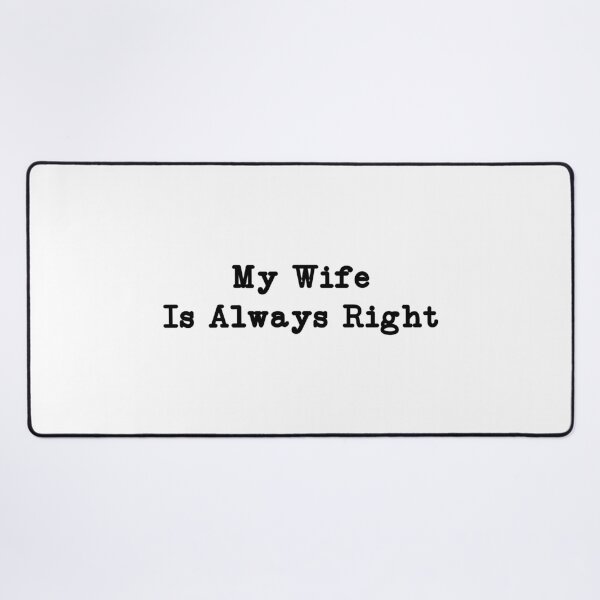 Item preview, My Wife Is Always Right,Funny Husband,Anniversary designed and sold by CloudyPress.