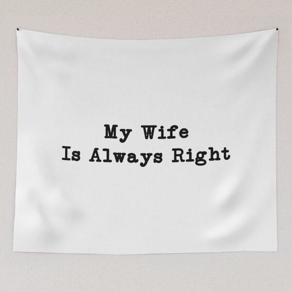 Item preview, My Wife Is Always Right,Funny Husband,Anniversary designed and sold by CloudyPress.