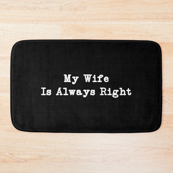 Item preview, My Wife Is Always Right,Funny Husband,Anniversary designed and sold by CloudyPress.