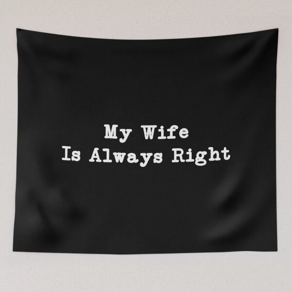Item preview, My Wife Is Always Right,Funny Husband,Anniversary designed and sold by CloudyPress.