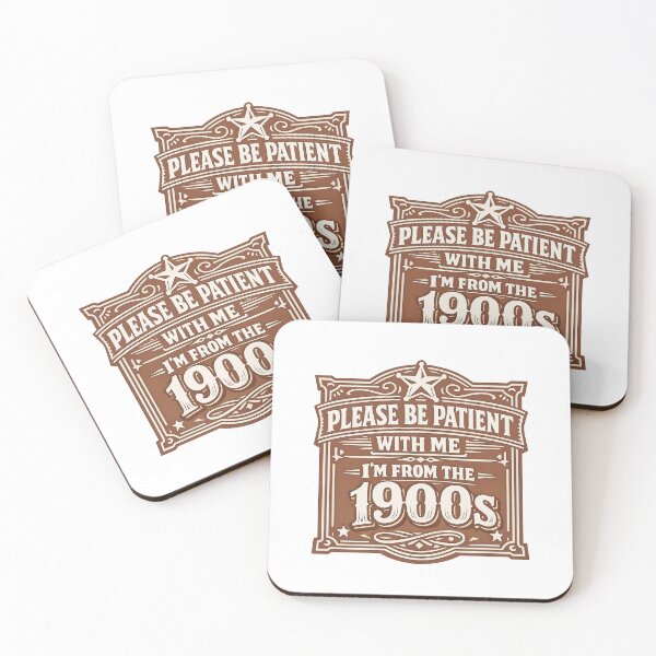 Item preview, Please Be Patient With Me Im From The 1900 S designed and sold by LuveraxArt.