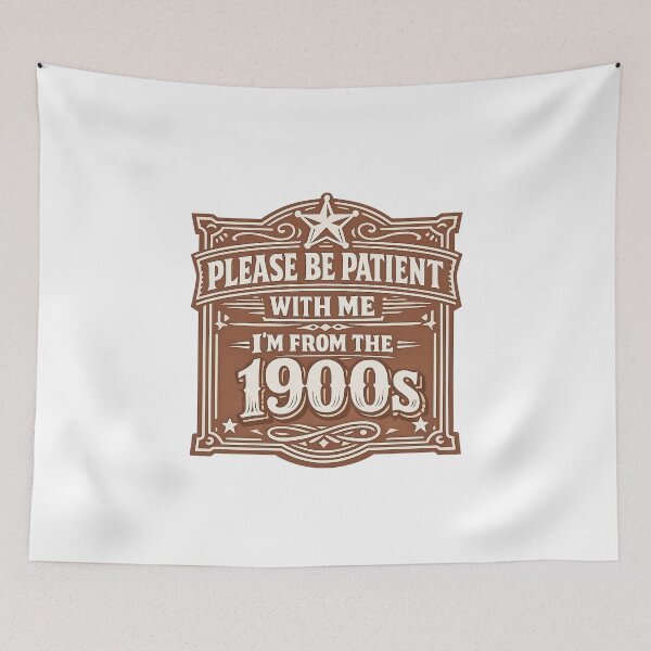 Item preview, Please Be Patient With Me Im From The 1900 S designed and sold by LuveraxArt.