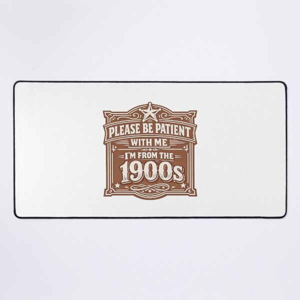Item preview, Please Be Patient With Me Im From The 1900 S designed and sold by LuveraxArt.