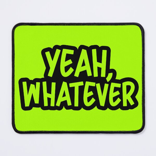 Item preview, Yeah, whatever designed and sold by goldengallery.
