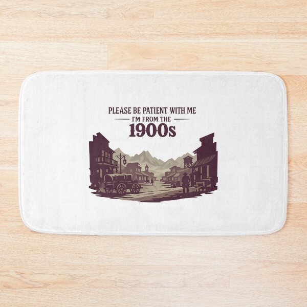 Item preview, Please Be Patient With Me Im From The 1900 S designed and sold by LuveraxArt.