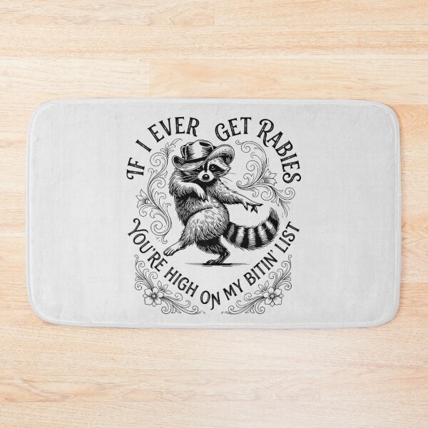 Item preview,  IF I EVER GET Rabies YOU'RE HIGH ON MY BITIN' LIST designed and sold by gear-posters.