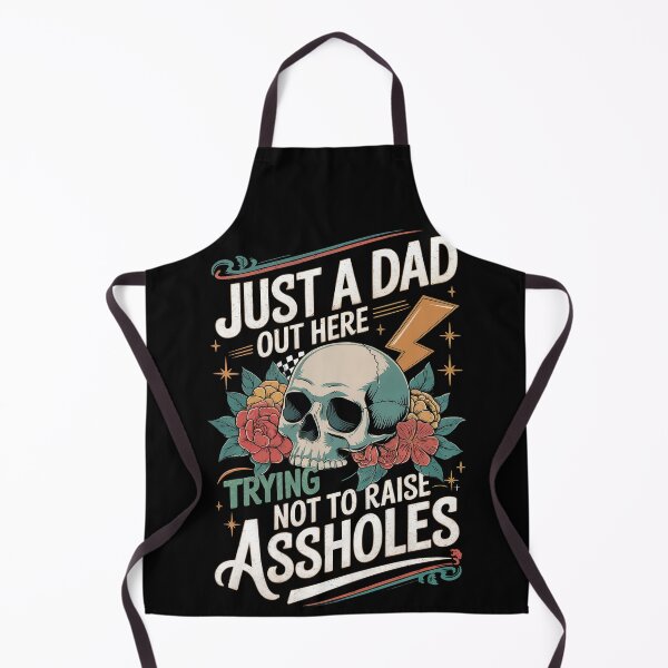 Item preview, Just A Dad Out Here Trying Not To Raise Assholes - Funny Father's Day Skeleton designed and sold by legendaryskins.