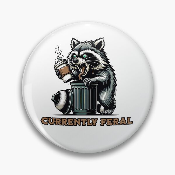 Item preview, Currently Feral Raccoon | Funny Trash Panda designed and sold by Trade Secret Apparel.