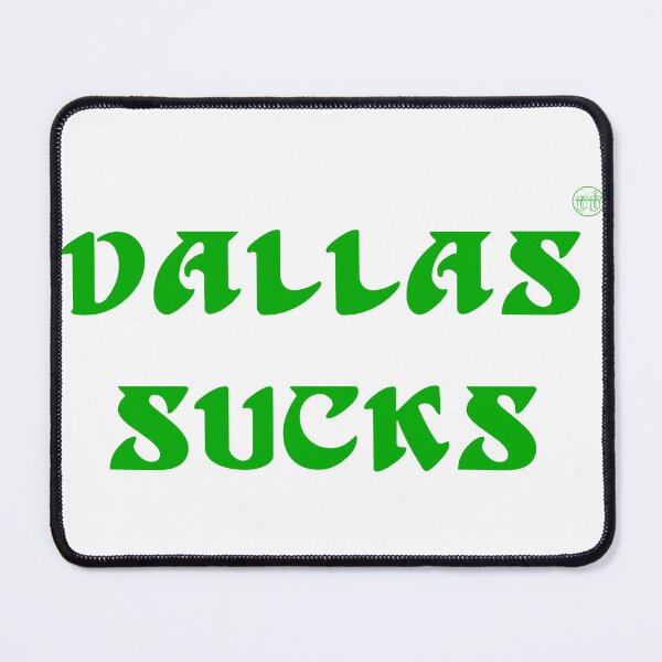 Item preview, Dallas Sucks designed and sold by The Bob Spod.