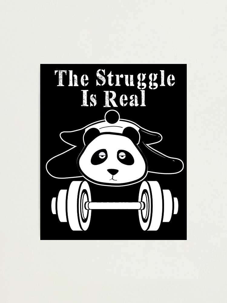 The Struggle Is Real Panda Bear Funny T-Shirt Cute Gym Tee The Struggle Is Real Panda Bear Funny T-Shirt Cute Gym Tee