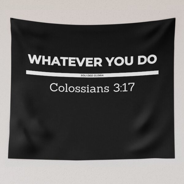 Item preview, Whatever You Do Colossians 3:17 Bible Verse Christian designed and sold by Ken Chung.
