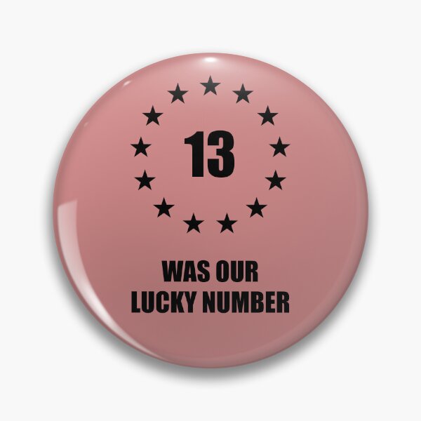 Item preview, 13 Was Our Lucky Number - Patriotic 13 Stars designed and sold by 2BrokeYoopers.