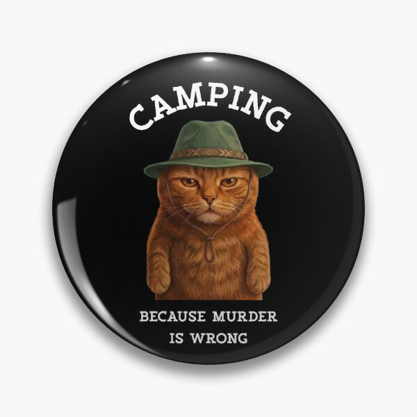 Item preview, Camping Because Murder Is Wrong Cat Humor designed and sold by d247.