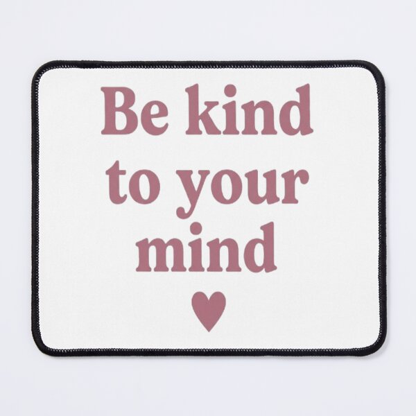 Item preview, "Be Kind To Your Mind" lettering with heart designed and sold by Ahmedsyde.
