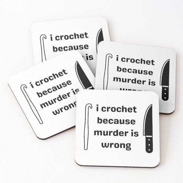 Item preview, I crochet because murder is wrong designed and sold by citizenscrochet.