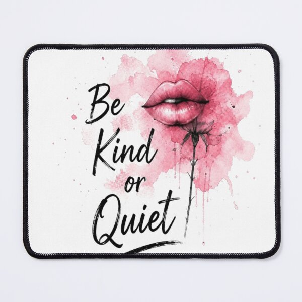 Item preview, Watercolor pink lips with "Be Kind or Quiet" quote designed and sold by Ahmedsyde.