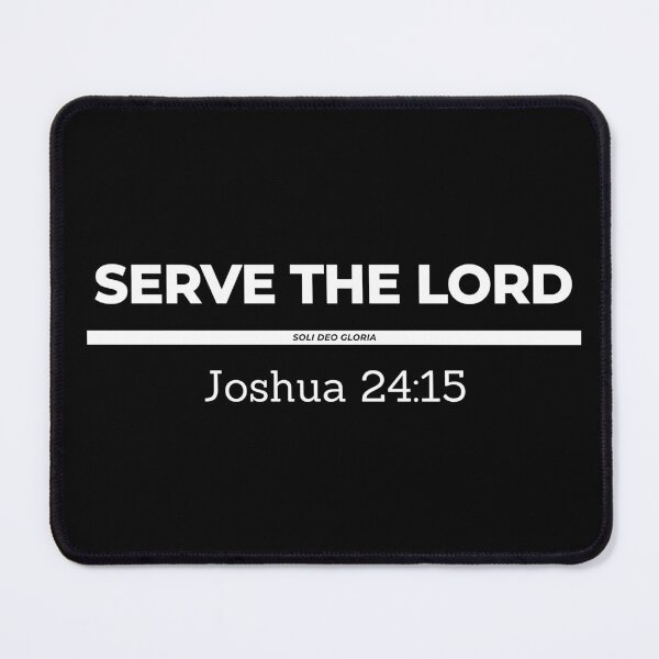Item preview, Serve the LORD Joshua 24:15 Bible Verse Christian Design designed and sold by Ken Chung.