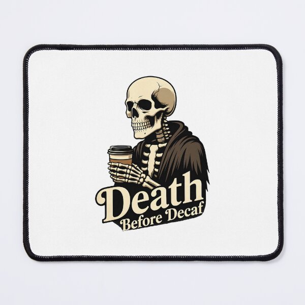 Item preview, Death Before Decaf – Skeleton Coffee Lover designed and sold by Dazzle-Sizzle.