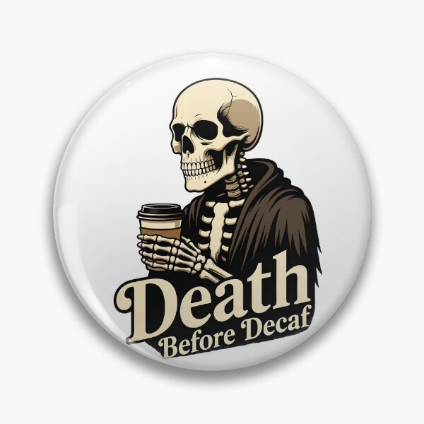 Item preview, Death Before Decaf – Skeleton Coffee Lover designed and sold by Dazzle-Sizzle.