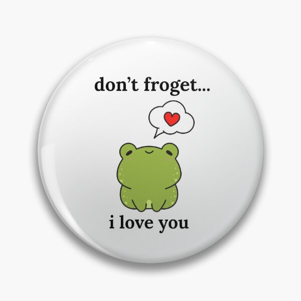 Item preview, Frog Don't Froget I Love You Cute Frog Pun designed and sold by gabbycore.