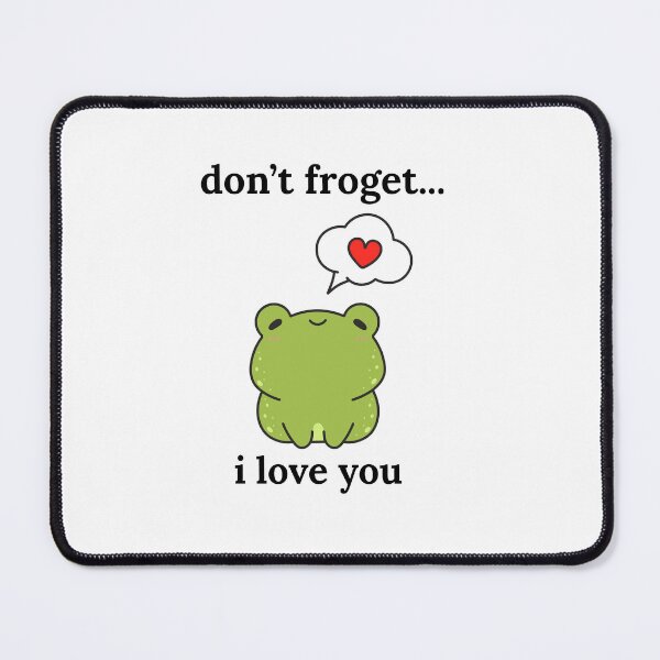 Item preview, Frog Don't Froget I Love You Cute Frog Pun designed and sold by gabbycore.