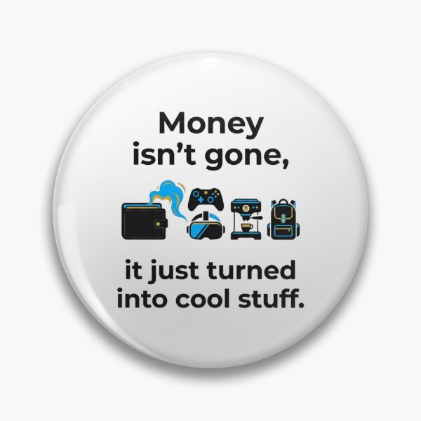 Item preview, Money Isnt Gone It Just Turned Into Cool Stuff Minimalist designed and sold by TaiwanMemory.