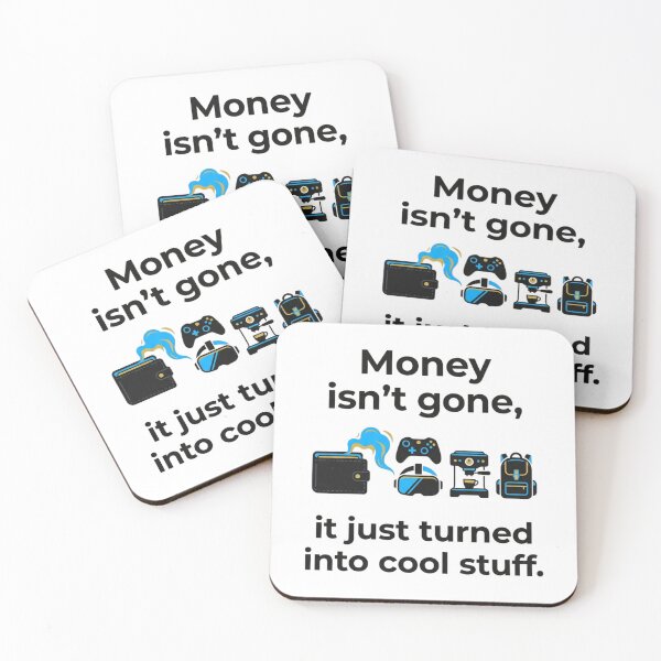 Item preview, Money Isnt Gone It Just Turned Into Cool Stuff Minimalist designed and sold by TaiwanMemory.