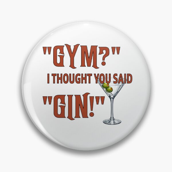 Item preview, "GYM?" I Thought You Said "GIN!" designed and sold by MSM Designs.