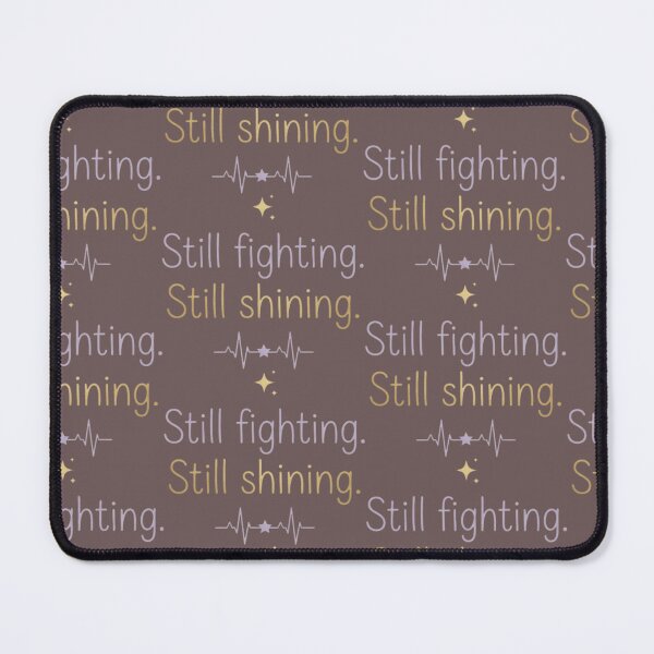 Item preview, Still fighting still shining invisible illness warrior designed and sold by Chill Vibe.