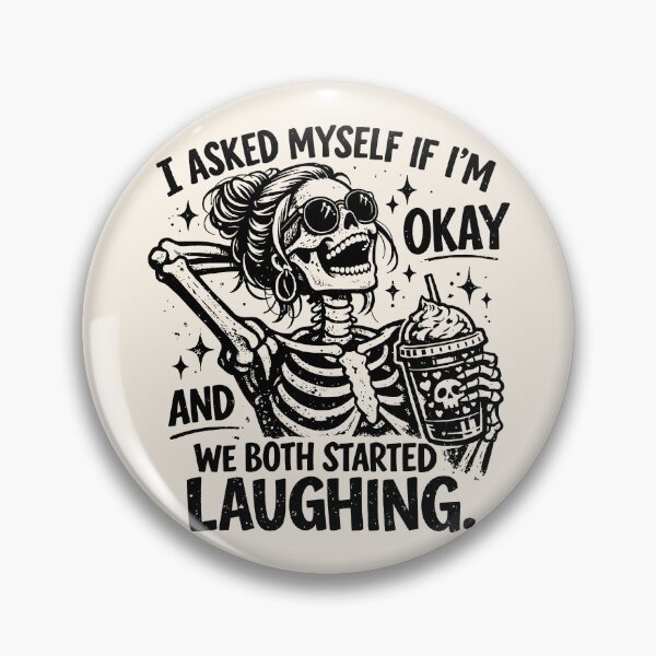 Item preview, I Asked Myself If I'm Ok And We Both Started Laughing - Funny Skeleton designed and sold by legendaryskins.