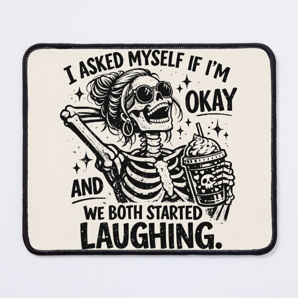 Item preview, I Asked Myself If I'm Ok And We Both Started Laughing - Funny Skeleton designed and sold by legendaryskins.