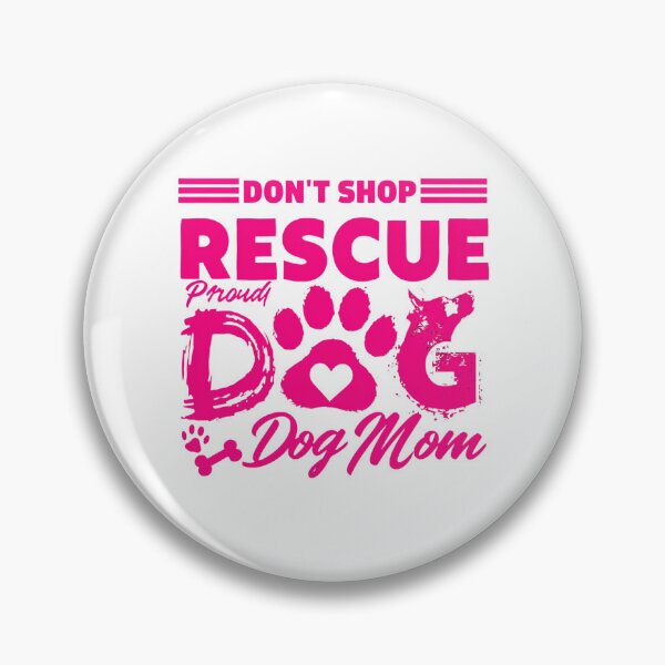 Item preview, Don’t Shop Rescue Dog Mom | Rescue Dog Lover Gift | Adopt Don’t Shop Sticker | Dog Mom Shirt Hoodie Pin Magnet designed and sold by The Salted Lime Cape Cod .