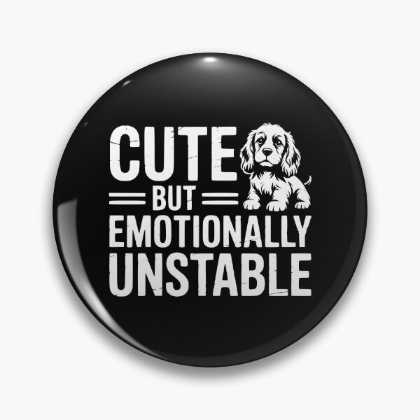 Item preview, Cute But Emotionally Unstable designed and sold by theartfulaspie.