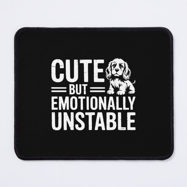 Item preview, Cute But Emotionally Unstable designed and sold by theartfulaspie.